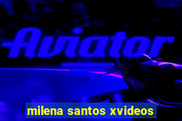 milena santos xvideos